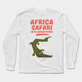 Africa Safari Into Adventure! Long Sleeve T-Shirt